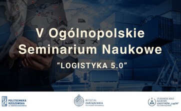V Ogólnopolskie Seminarium Naukowe pt. „Logistyka 5.0”